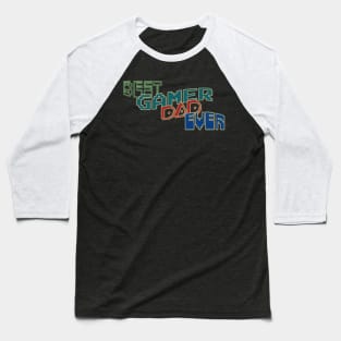 Best gamer dad ever Baseball T-Shirt